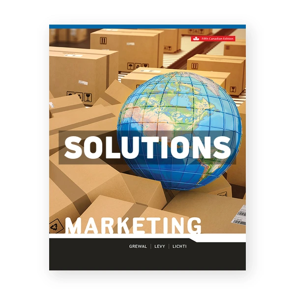 Marketing (Canadian) 5th edition Grewal Solutions Manual