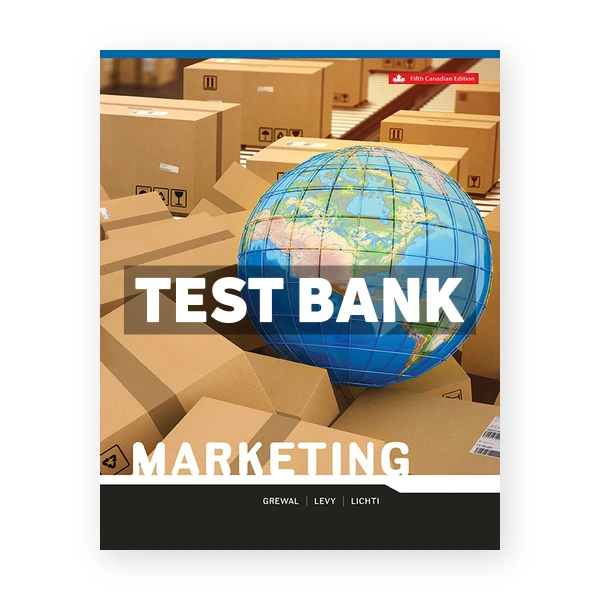 Marketing (Canadian) 5th edition Grewal Test Bank