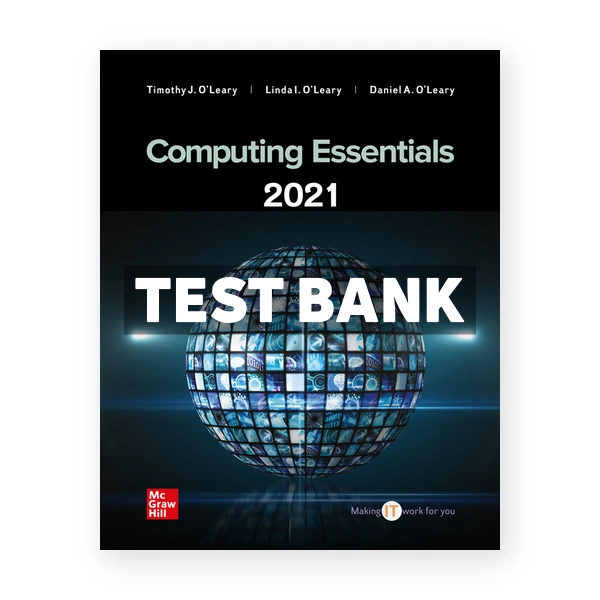 Computing Essentials 2021 28th edition OLeary Test Bank