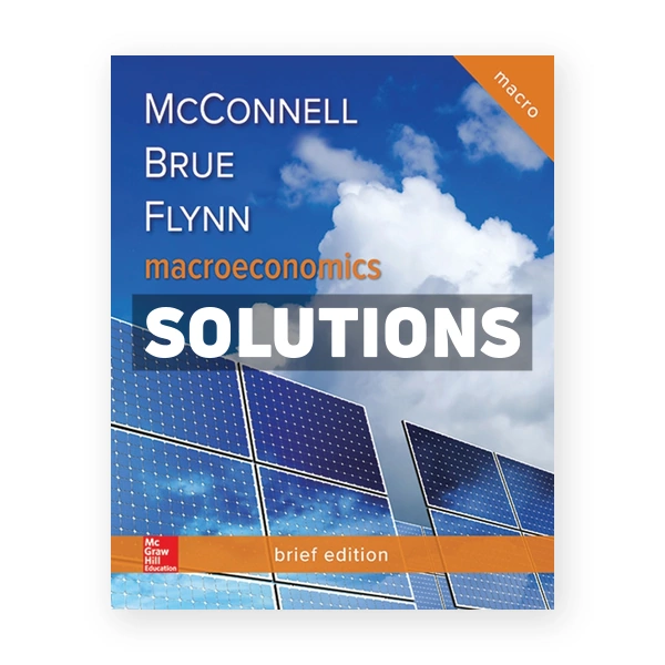 Macroeconomics Brief Edition 3rd edition McConnell Solutions Manual