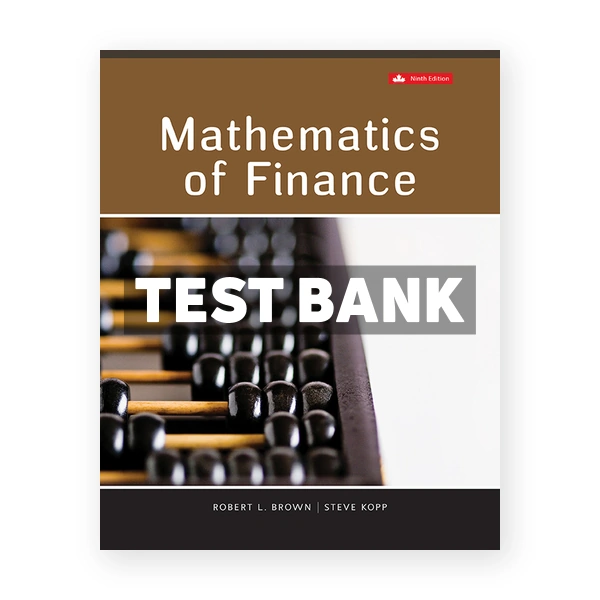 Mathematics Of Finance (Canadian) 9th edition Brown Test Bank