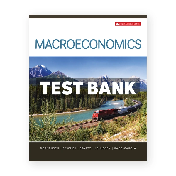 Macroeconomics (Canadian) 8th edition Dornbusch Test Bank