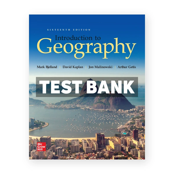 Introduction to Geography 16th edition Bjelland Test Bank