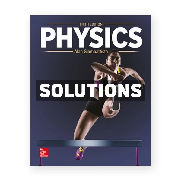 Physics 5th edition Giambattista Solutions Manual