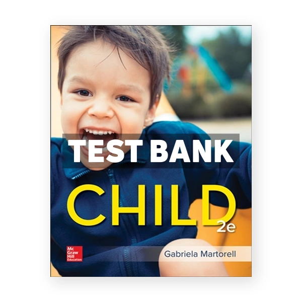 Child 2nd edition Martorell Test Bank