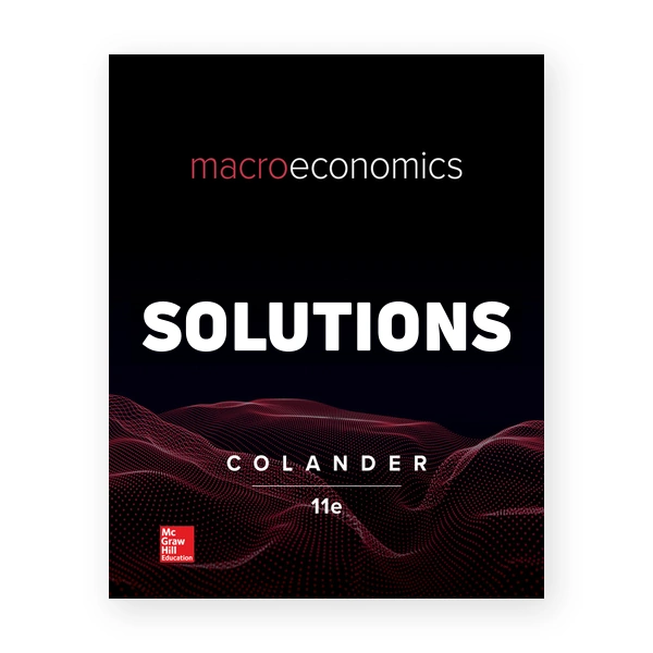 Macroeconomics 11th edition Colander Solutions Manual