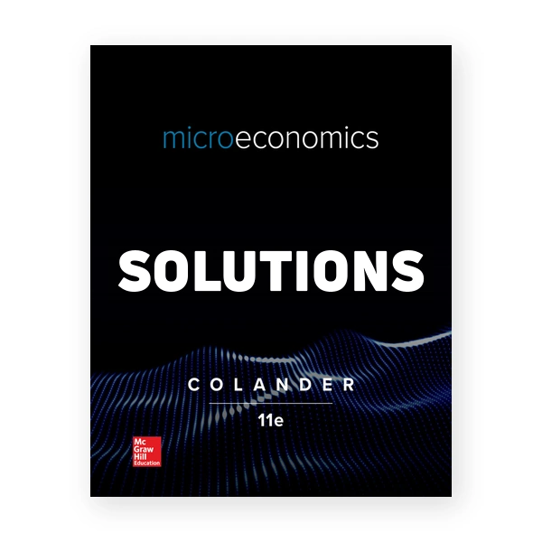 Microeconomics 11th edition Colander Solutions Manual