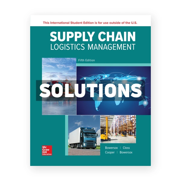 Supply Chain Logistics Management 5th edition Bowersox Solutions Manual
