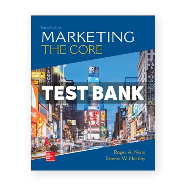 Marketing The Core - The Core 8th edition Kerin Test Bank