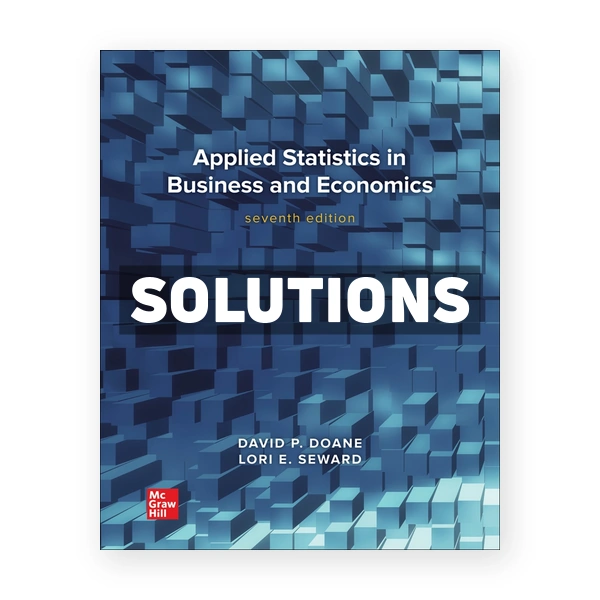 Applied Statistics in Business and Economics 7th edition Doane Solutions Manual