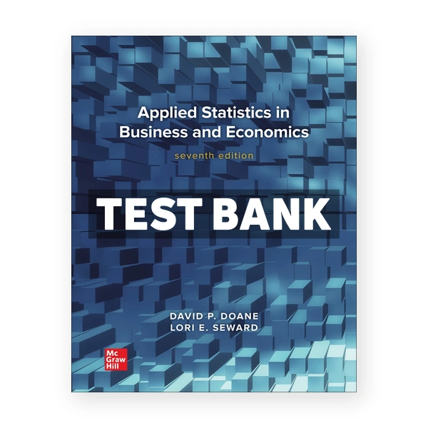 Applied Statistics in Business and Economics 7th edition Doane Test Bank