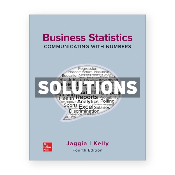 Business Statistics Communicating with Numbers 4th edition Jaggia Solutions Manual