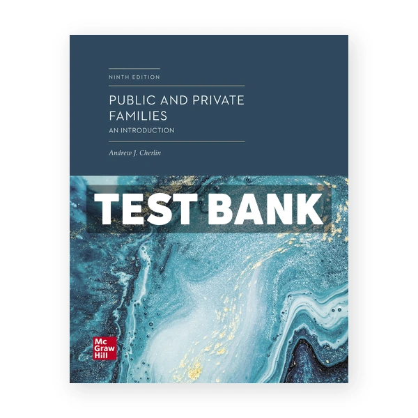 Public and Private Families 9th edition Cherlin Test Bank