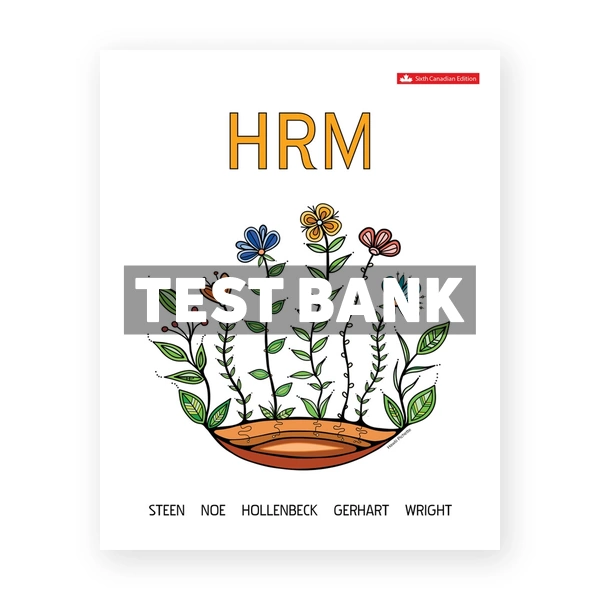 Human Resource Management (Canadian) 6th edition Steen Test Bank