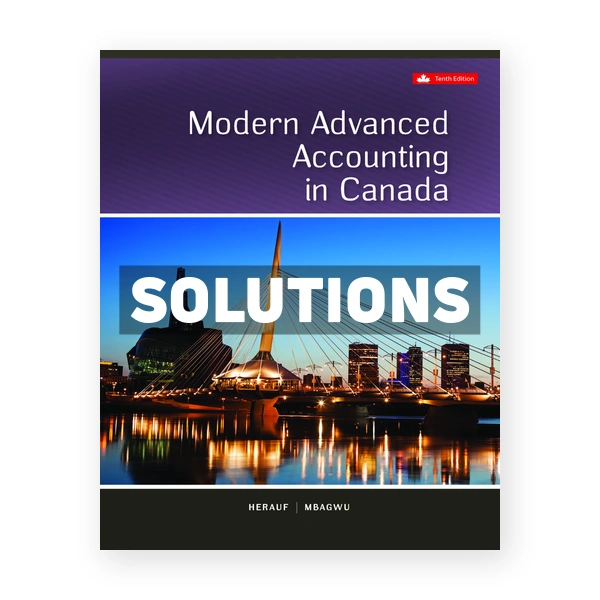 Modern Advanced Accounting In Canada (Canadian) 10th edition Herauf Solutions Manual