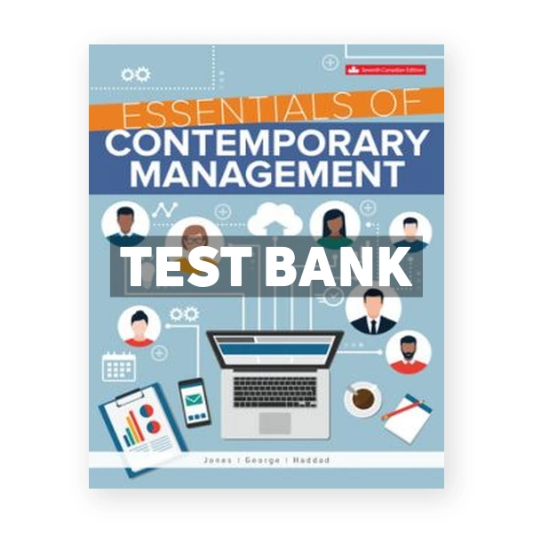 Essentials Of Contemporary Management (Canadian) 7th edition Jones Test Bank