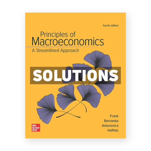 Principles of Macroeconomics Streamlined Approach 4th edition Frank Solutions Manual