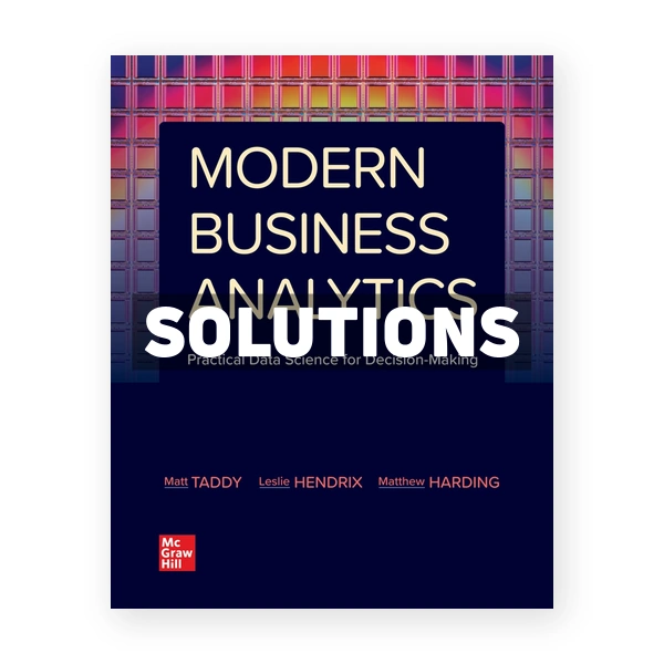 Modern Business Analytics 1st edition Taddy Solutions Manual