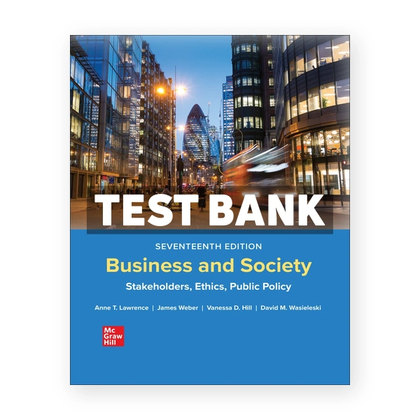 Business and Society 17th edition Lawrence Test Bank