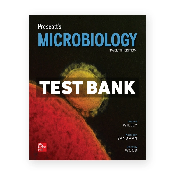 Prescotts Microbiology 12th edition Willey Test Bank