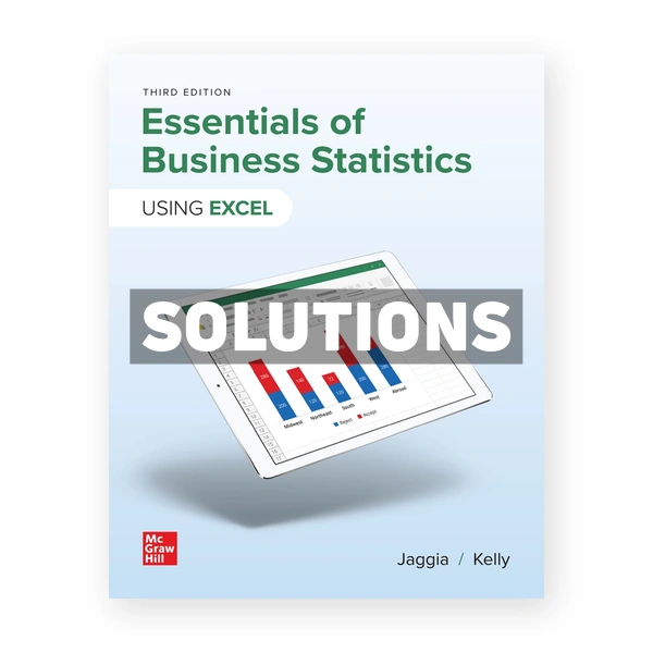 Essentials of Business Statistics 3rd edition Jaggia Solutions Manual