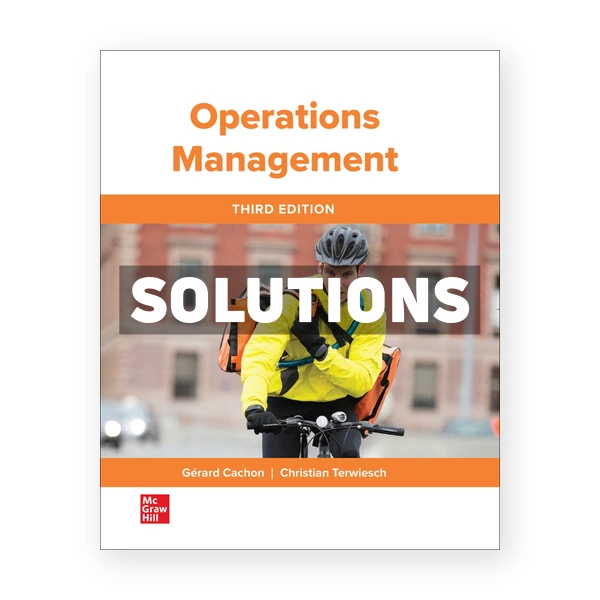 Operations Management 3rd edition Cachon Solutions Manual