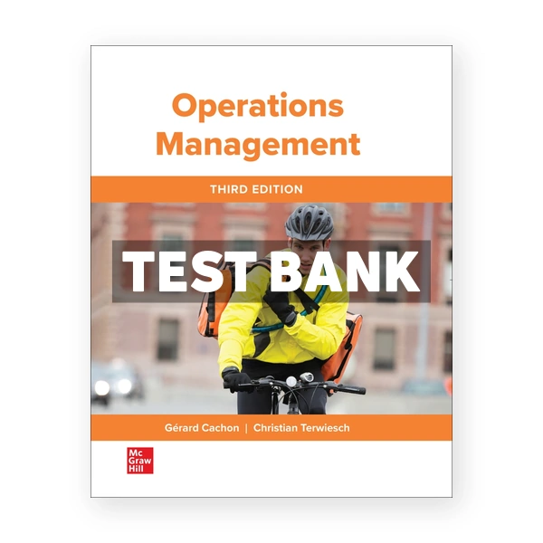 Operations Management 3rd edition Cachon Test Bank