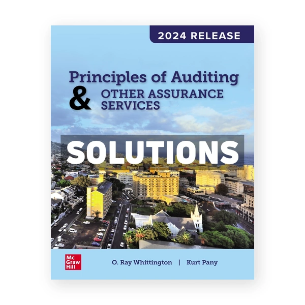 Principles of Auditing and Other Assurance Services - 2024 Release 1st edition Whittington Solutions Manual