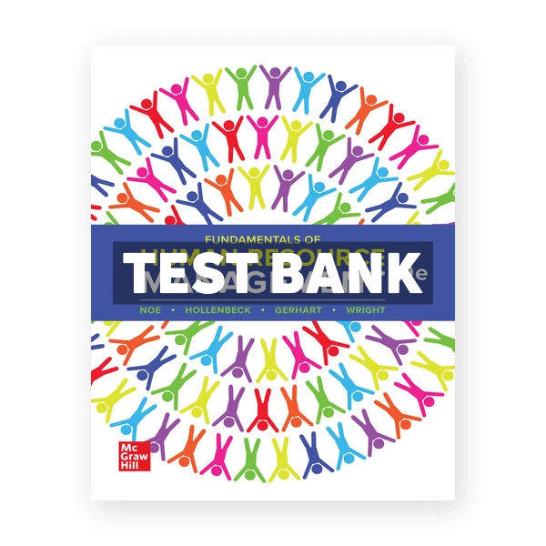 Fundamentals of Human Resource Management 9th edition Noe Test Bank