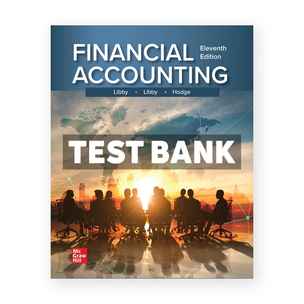 Financial Accounting 11th edition Libby Test Bank