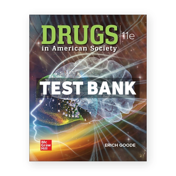 Drugs in American Society 11th edition Goode Test Bank