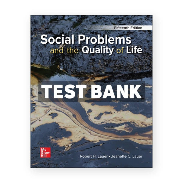 Social Problems and the Quality of Life 15th edition Lauer Test Bank
