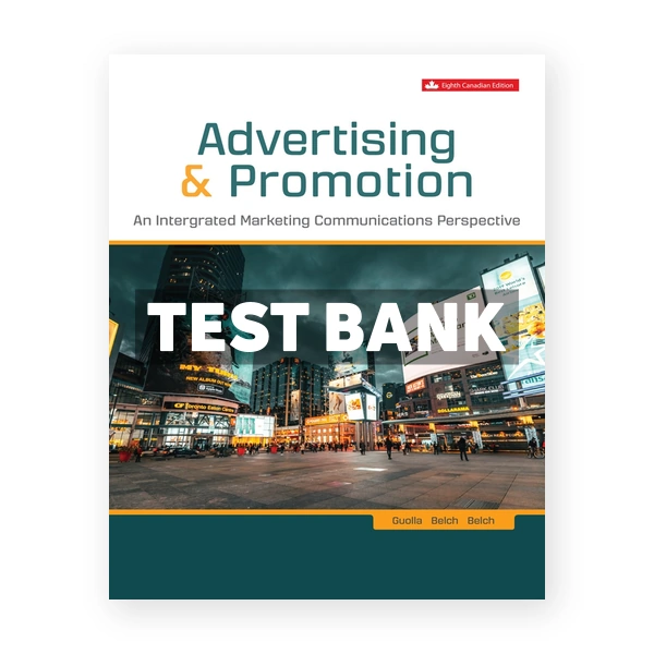 Advertising & Promotion (Canadian) 8th edition Guolla Test Bank