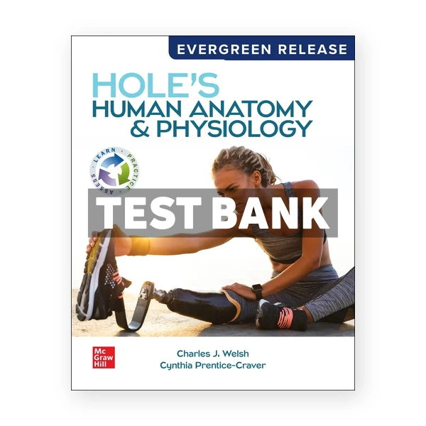 Hole's Human Anatomy and Physiology 2024 Release 1st edition Welsh Test Bank
