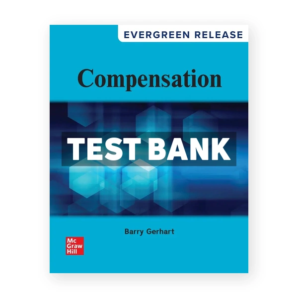 Compensation 2026 Release 1st edition Gerhart Test Bank