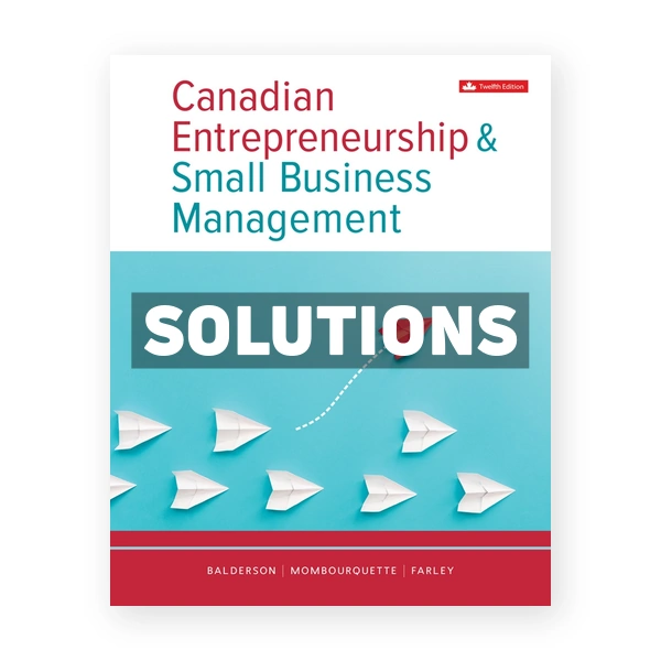 Canadian Entrepreneurship And Small Business Management (Canadian) 12th edition Balderson Solutions Manual