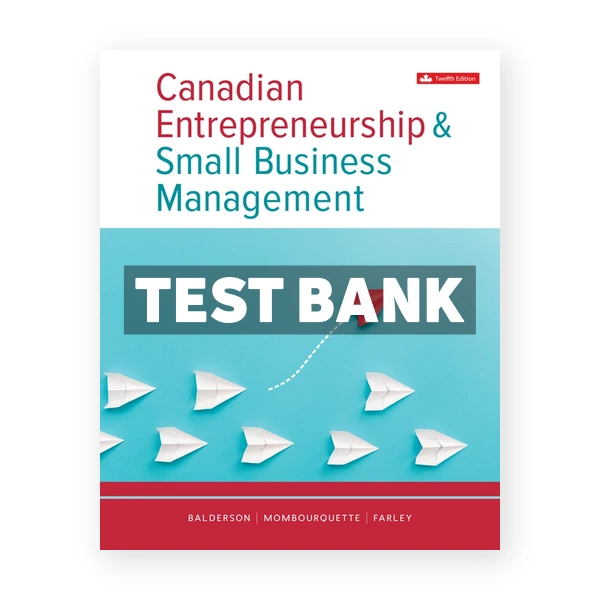 Canadian Entrepreneurship And Small Business Management (Canadian) 12th edition Balderson Test Bank
