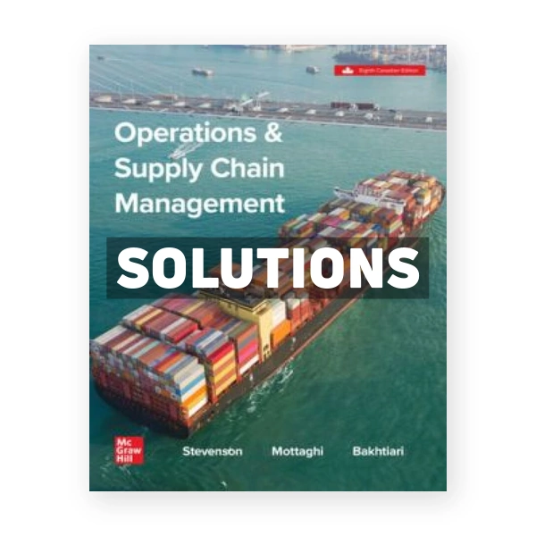 Operations and Supply Chain Management (Canadian) 8th edition Stevenson Solutions Manual