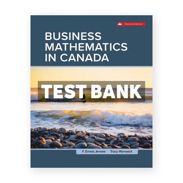 Business Mathematics In Canada (Canadian) 11th edition Jerome Test Bank
