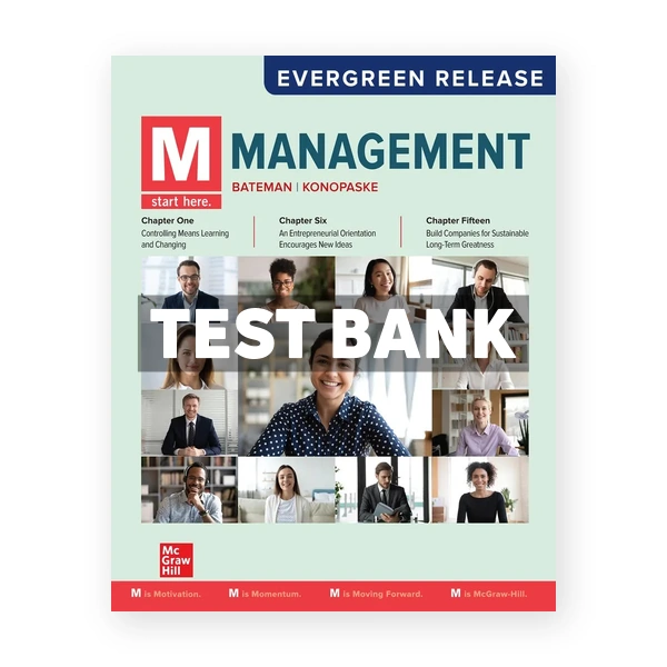 M - Management 2024 Release 1st edition Bateman Test Bank
