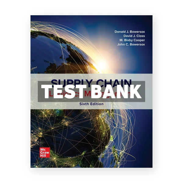 Supply Chain Logistics Management 6th edition Bowersox Test Bank