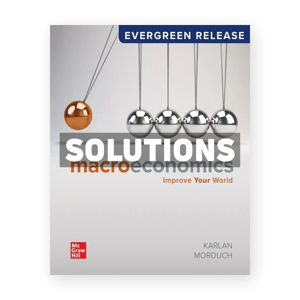 Macroeconomics 2024 Release 1st edition Karlan Solutions Manual