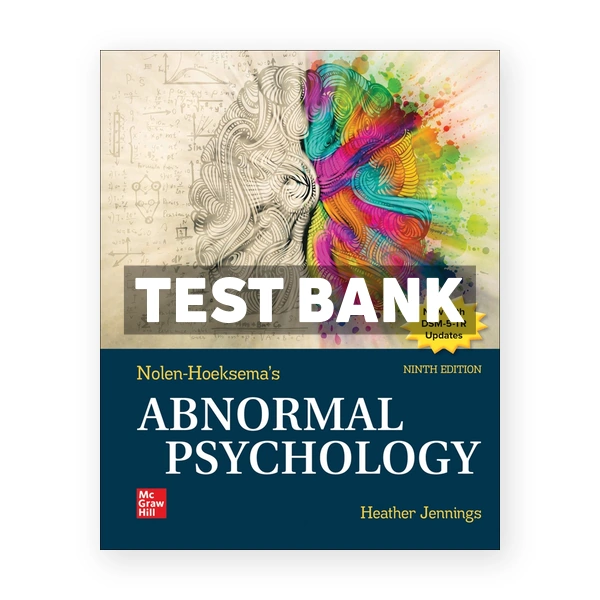 Nolen Hoeksema's Abnormal Psychology 9th edition Jennings Test Bank