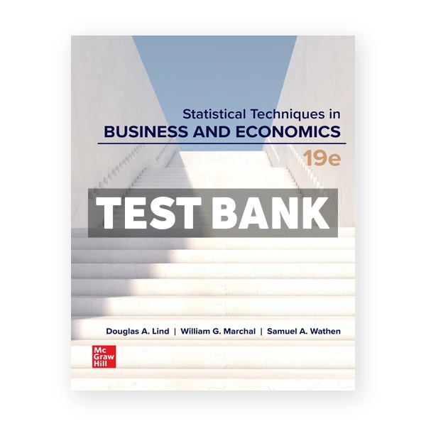 Statistical Techniques in Business and Economics 19th edition Lind Test Bank