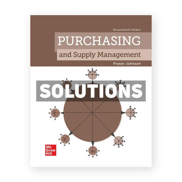 Purchasing and Supply Management 17th edition Johnson Solutions Manual