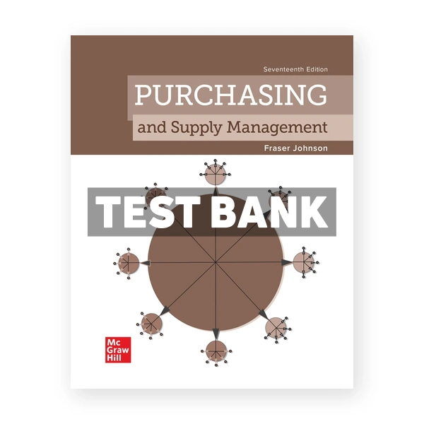 Purchasing and Supply Management 17th edition Johnson Test Bank