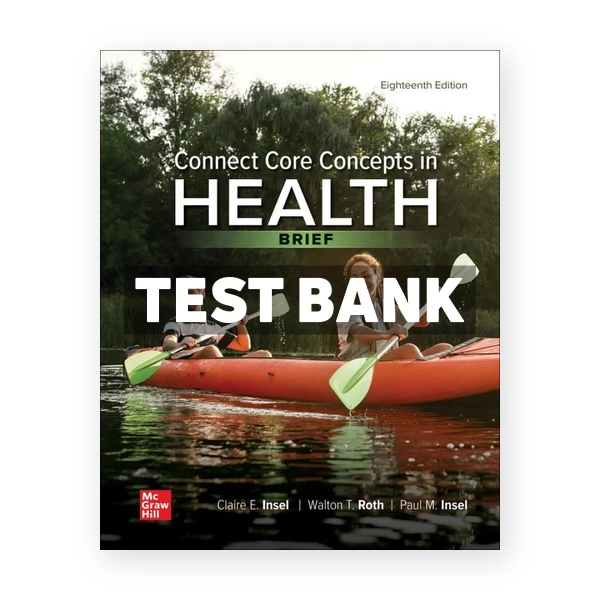 Connect Core Concepts in Health BRIEF BOUND Edition 18th edition Insel Test Bank