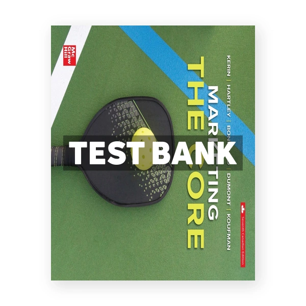 Marketing - The Core (Canadian) 7th edition Kerin Test Bank