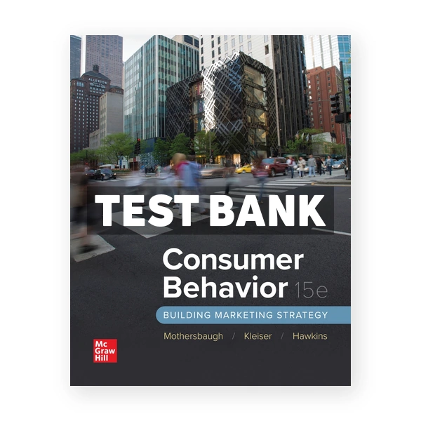 Consumer Behavior Building Marketing Strategy 15th edition Mothersbaugh Test Bank