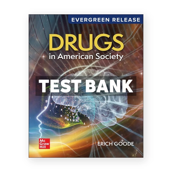 Drugs in American Society 2025 Release 1st edition Goode Test Bank